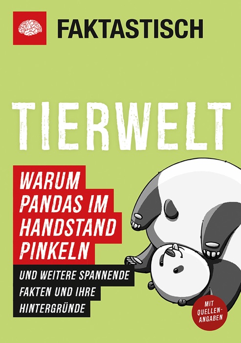 Faktastisch: Tierwelt. Warum Pandas im Handstand pinkeln