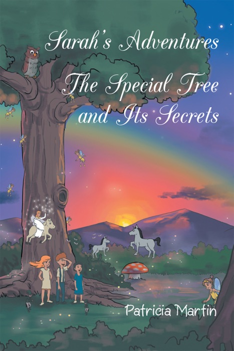 Sarah’S Adventures the Special Tree and Its Secrets