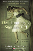 The Haunting of Sunshine Girl - Paige McKenzie & Alyssa Sheinmel
