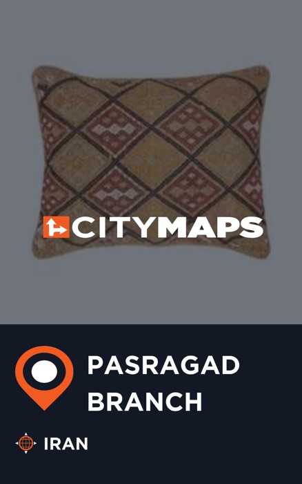 City Maps Pasragad Branch Iran