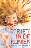 Friet in de kliniek - Marit Brugman