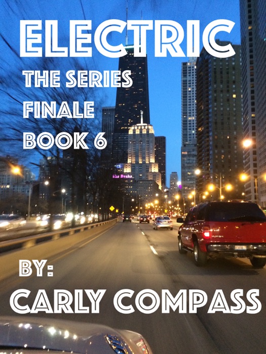 Electric, The Series Finale, Book 6