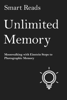 Unlimited Memory: Moonwalking with Einstein Steps to Photographic Memory - SmartReads