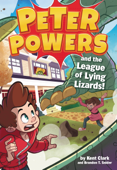 Peter Powers and the League of Lying Lizards! - Kent Clark, Dave Bardin & Brandon T. Snider