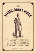 The Young Man's Guide - William Alcott