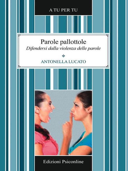 Parole pallottole. Difendersi dalla violenza delle parole