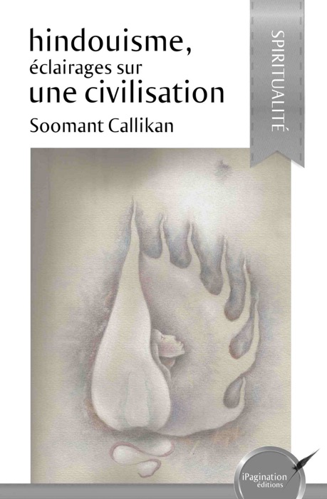 Hindouisme, éclairages sur une civilisation