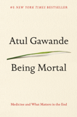 Being Mortal - Atul Gawande