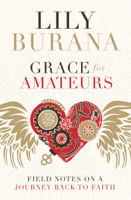 Lily Burana - Grace for Amateurs artwork
