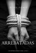 Arrebatadas (Um Mistério de Riley Paige—Livro #3) - Blake Pierce