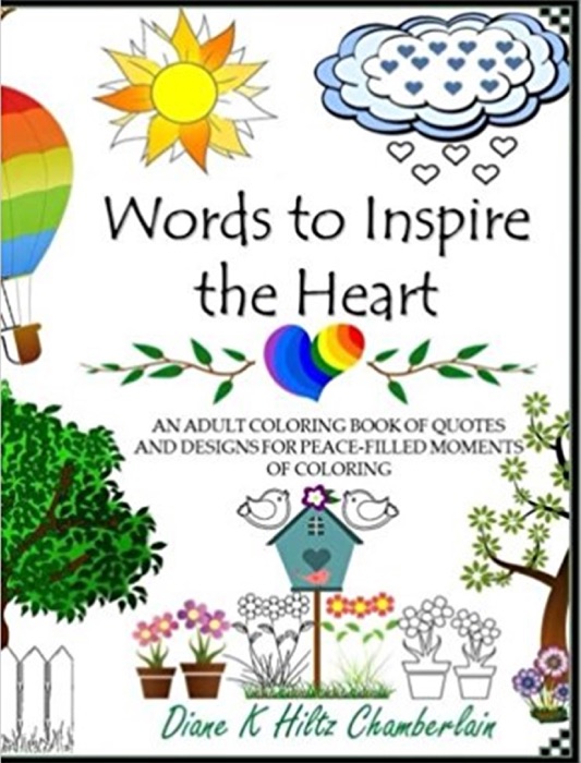 Words to Inspire the Heart: An Adult Coloring Book of Quotes and Designs for Peace-Filled Moments of Coloring