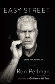 Easy Street (the Hard Way) - Ron Perlman