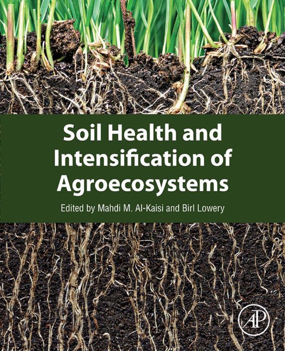 Soil Health and Intensification of Agroecosystems