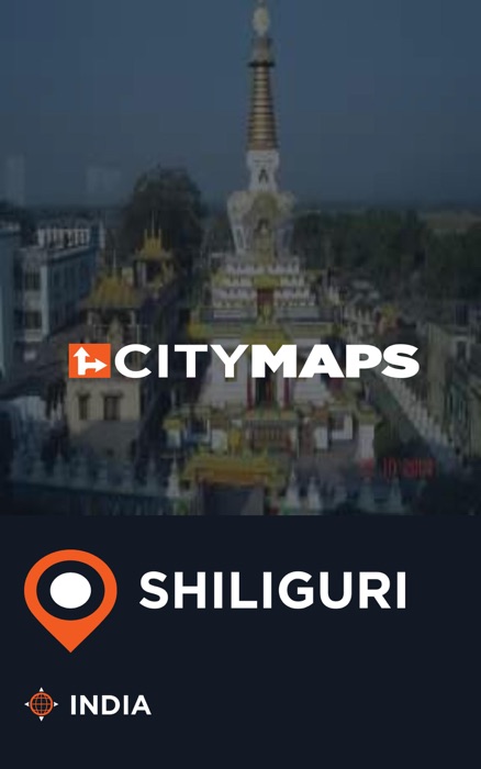 City Maps Shiliguri India