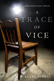 A Trace of Vice (a Keri Locke Mystery--Book #3) - Blake Pierce