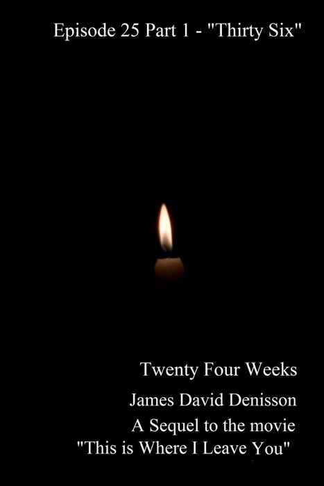 Twenty Four Weeks: Episode 25 Part One - 