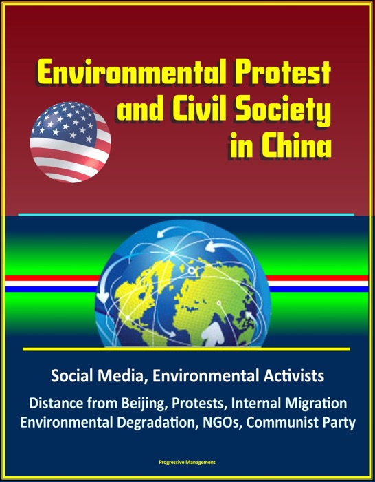 Environmental Protest and Civil Society in China: Social Media, Environmental Activists, Distance from Beijing, Protests, Internal Migration, Environmental Degradation, NGOs, Communist Party