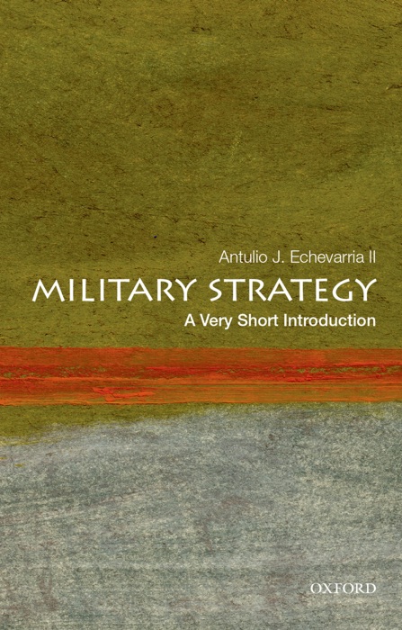 Military Strategy: A Very Short Introduction