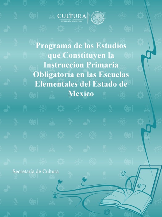 Programa de los Estudios que Constituyen la Instruccion Primaria Obligatoria en las Escuelas Elementales del Estado de Mexico