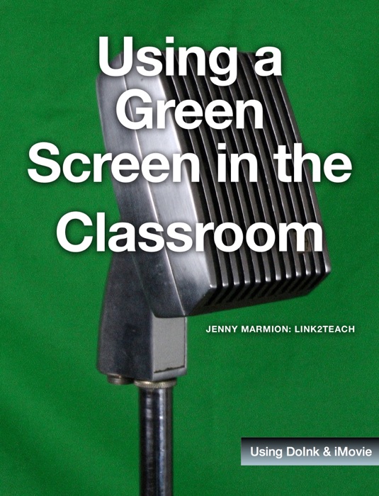 Using a Green Screen in the Classroom