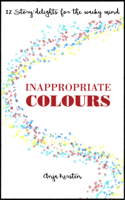 Anja Kersten - Inappropriate Colours, 12 Story-Delights for the Whacky Mind artwork