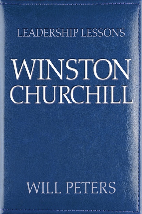 Leadership Lessons: Winston Churchill