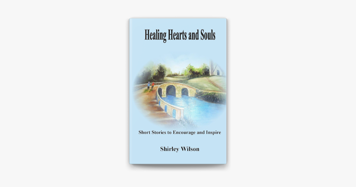 ‎Healing Hearts and Souls: Short Stories to Encourage and Inspire w ...