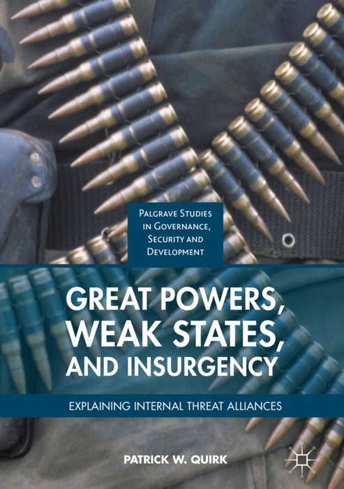 Great Powers, Weak States, and Insurgency