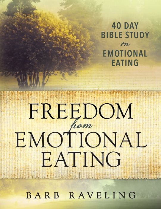 Freedom from Emotional Eating: A Weight Loss Bible Study