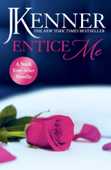 Entice Me: A Stark Ever After Novella - J. Kenner