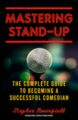 Mastering Stand-Up - Stephen Rosenfield