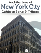 Architecture of New York City: Soho & Tribeca (2022 NYC Travel Guide by Approach Guides) - Approach Guides, David Raezer & Jennifer Raezer