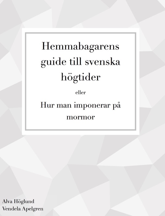 Hemmabagarens guide till svenska högtider