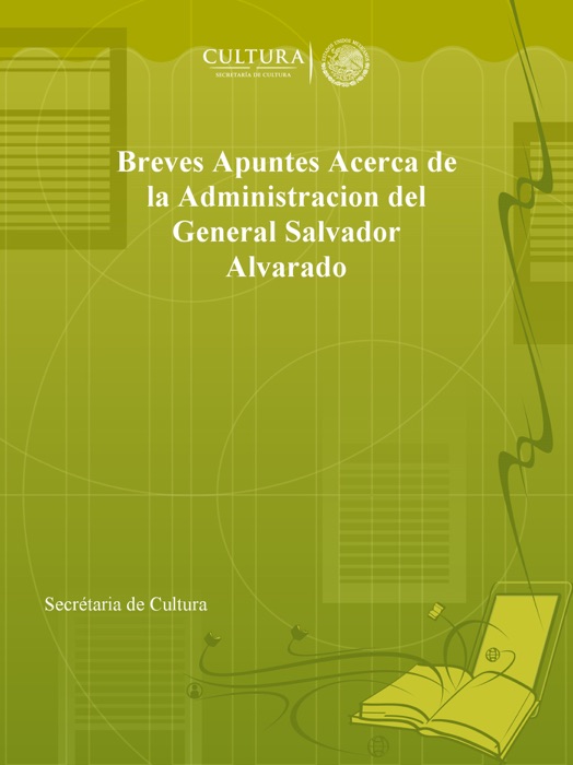 Breves Apuntes Acerca de la Administracion del General Salvador Alvarado