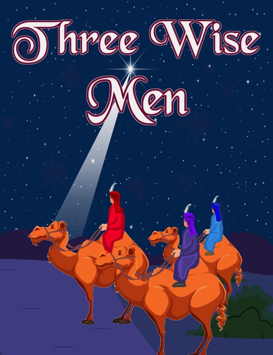 The Three Wise Men - Christmas Story