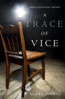 Blake Pierce - A Trace of Vice (a Keri Locke Mystery--Book #3) artwork
