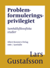 Problemformuleringsprivilegiet - Lars Gustafsson