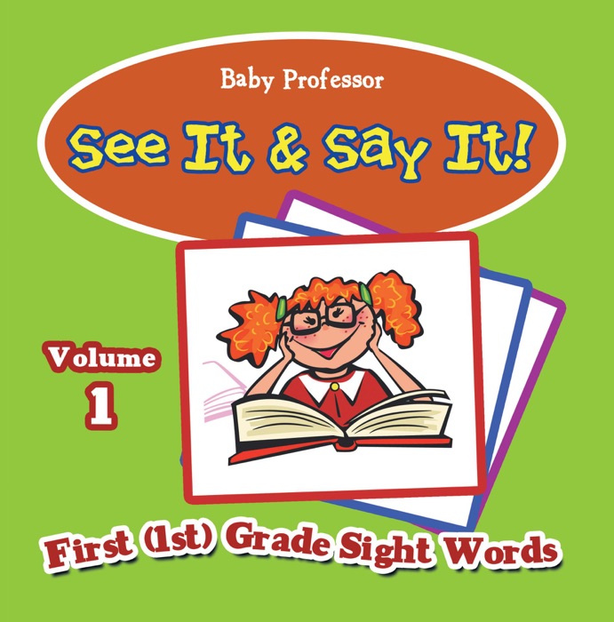 See It & Say It! : Volume 1  First (1st) Grade Sight Words