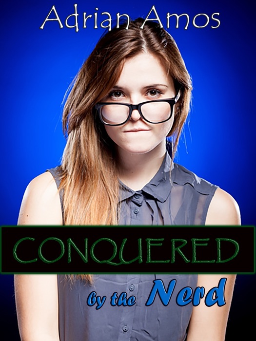 Conquered by the Nerd (Forced Lesbian Submission Book 8)