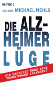 Die Alzheimer-Lüge - Michael Nehls