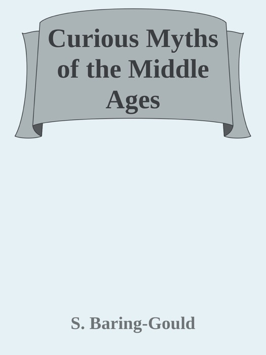 Curious Myths of the Middle Ages