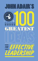 John Adair - John Adair's 100 Greatest Ideas for Effective Leadership artwork