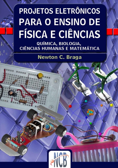 Projetos Eletrônicos Para o Ensino de Física e Ciências