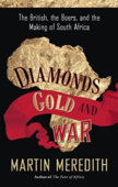 Diamonds, Gold, and War - Martin Meredith