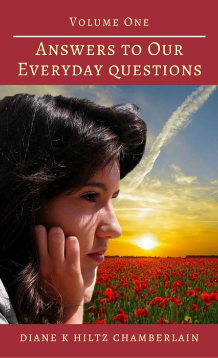 Answers to Our Everyday Questions: Volume One