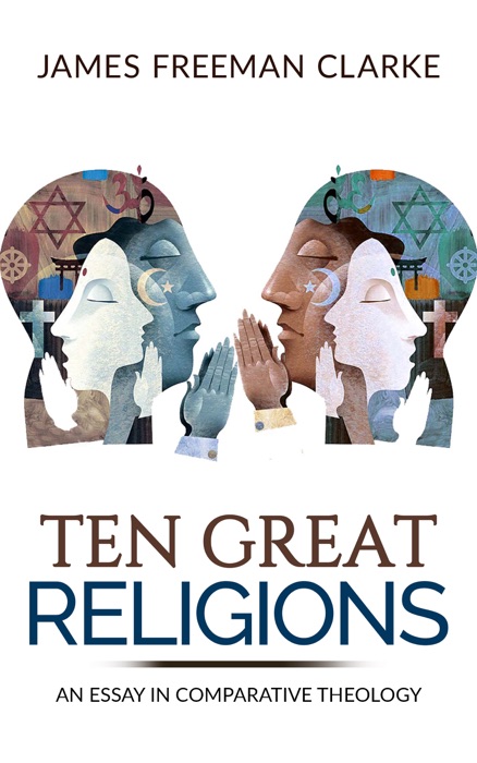 TEN GREAT RELIGIONS - An essay in comparative theology