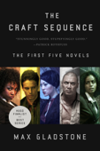 The Craft Sequence - Max Gladstone