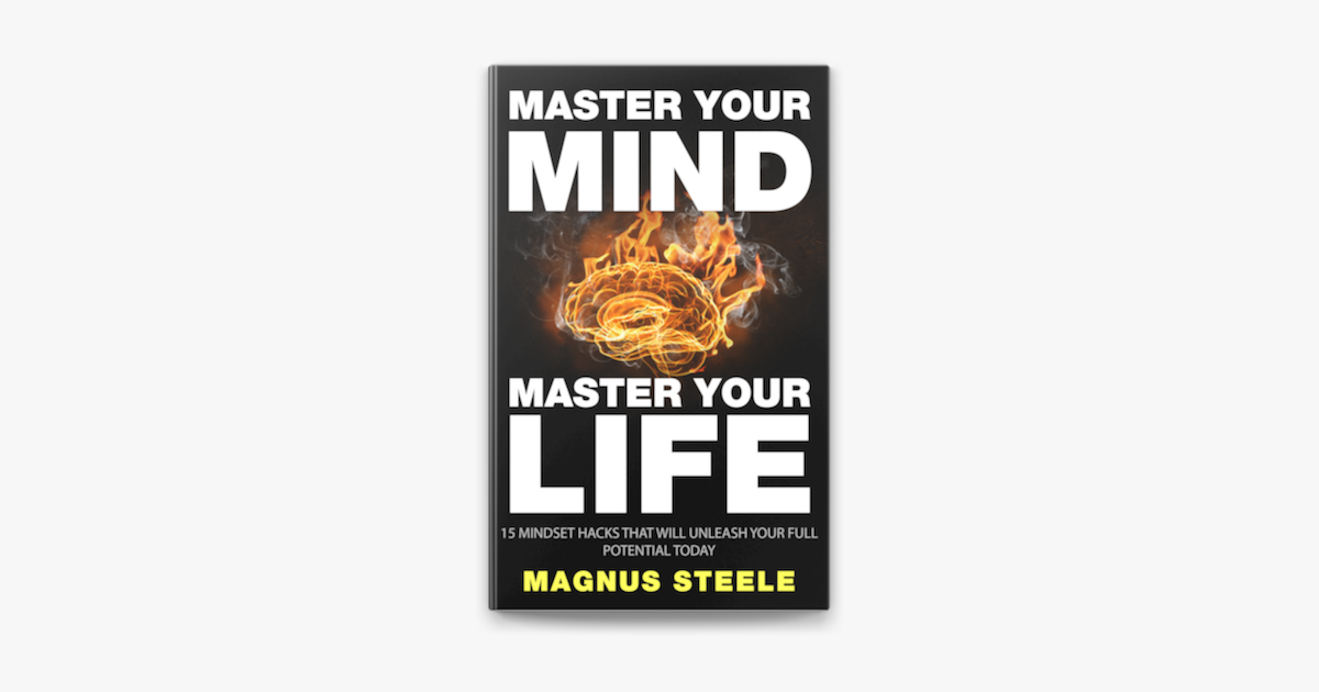 ‎Master Your Mind, Master Your Life: 15 Mindset Hacks That Will Unleash ...