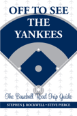 Off to See the Yankees - Stephen J. Rockwell & Steve Pierce