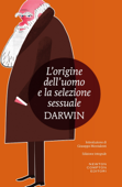 L'origine dell'uomo e la selezione sessuale - Charles Darwin